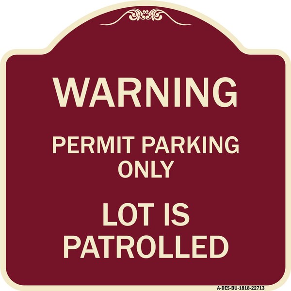 Signmission Warning Permit Parking Lot Is Patrolled Heavy-Gauge Aluminum Sign, 18" x 18", BU-1818-22713 A-DES-BU-1818-22713 - main